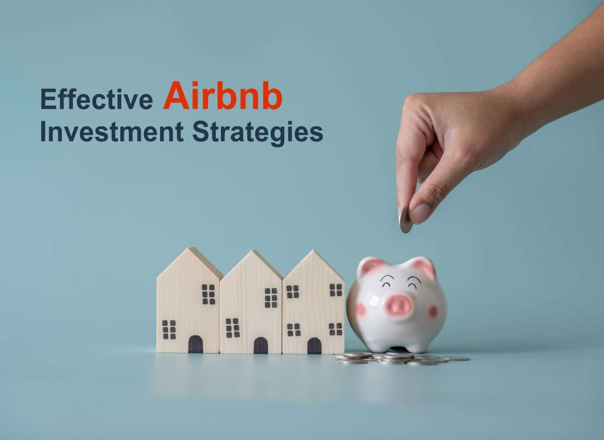 Effective Airbnb Investment Strategies in 2023